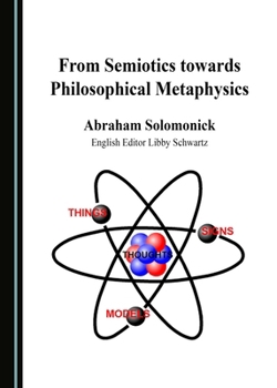 Hardcover From Semiotics towards Philosophical Metaphysics Book