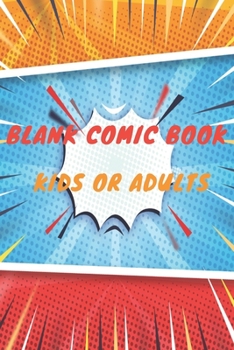 Paperback Blank Comic Book Kids or Adults: Blank Book Comic Lovers / Write and Draw Your Own Comic Gift, Variety of Templates for Creative ( Sketch Book and Not Book