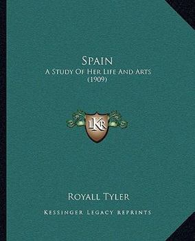 Paperback Spain: A Study Of Her Life And Arts (1909) Book