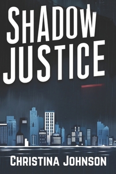 Paperback Shadow Justice: Three Former Cops Fight Crime on Their Own Terms Book