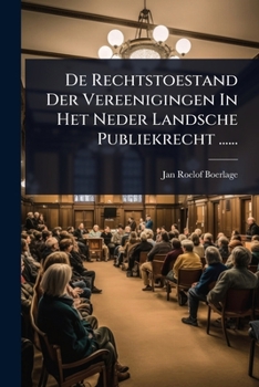 Paperback De Rechtstoestand Der Vereenigingen In Het Neder Landsche Publiekrecht ...... [Dutch] Book