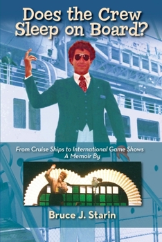 Paperback Does the Crew Sleep Onboard? From Cruise Ships to International Game Shows Book