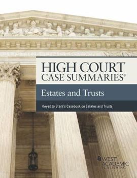 Paperback High Court Case Summaries, Estates and Trusts (Keyed to Sterk and Leslie) Book
