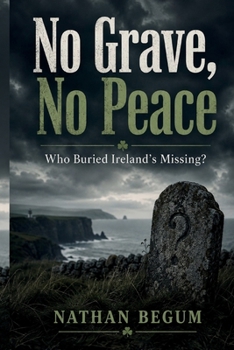 Paperback No Grave, No Peace: Who Buried Ireland's Missing? Book