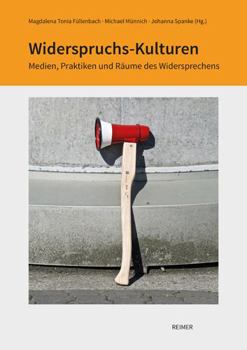 Hardcover Widerspruchs-Kulturen: Medien, Praktiken Und Raume Des Widersprechens [German] Book