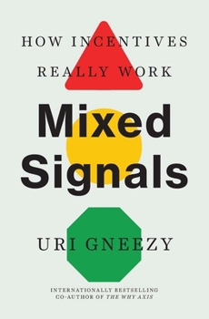 Hardcover Mixed Signals: How Incentives Really Work Book