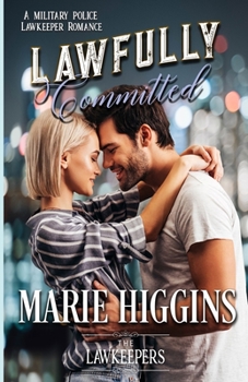 Paperback Lawfully Committed: A Military Police Romance Book