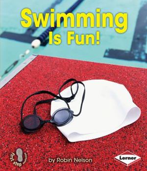 Swimming Is Fun! - Book  of the First Step Nonfiction