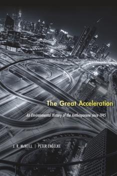Paperback The Great Acceleration: An Environmental History of the Anthropocene Since 1945 Book
