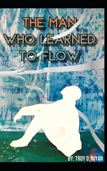 Paperback The Man Who Learned to Flow Book
