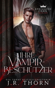 Ihre Vampir-Beschützer #2 - Book #2 of the Royal Covens