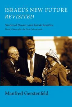 Paperback Israel's New Future Revisited: Shattered Dreams and Harsh Realities, Twenty Years After the First Oslo Accords Book