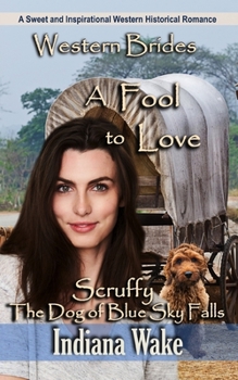 A Fool to Love - Book #3 of the Scruffy The Dog of Blue Sky Falls