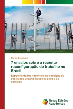 Paperback 7 ensaios sobre a recente reconfiguração do trabalho no Brasil [Portuguese] Book