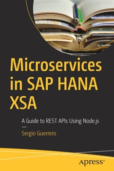 Paperback Microservices in SAP Hana Xsa: A Guide to Rest APIs Using Node.Js Book