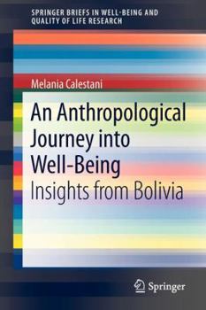 Paperback An Anthropological Journey Into Well-Being: Insights from Bolivia Book