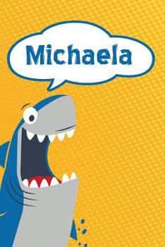 Paperback Michaela: Personalized Shark Handwriting Practice Paper for Kids Notebook 120 Pages 6x9 Book