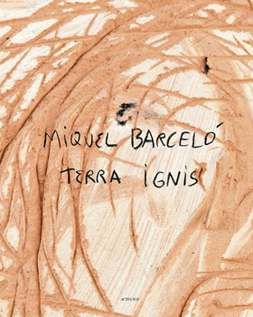 Paperback Miquel Barcelo: Terra Ignis Book