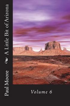 Paperback A Little Bit of Arizona: Volume 6 Book