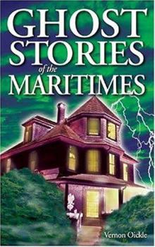 Paperback Ghost Stories of the Maritimes: Volume I Book