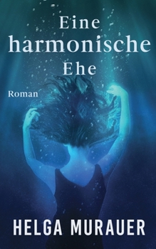 Eine harmonische Ehe: Roman