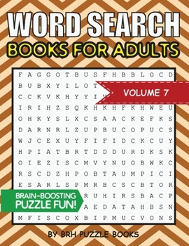 Word Search Books For Adults: 100 Word Search Puzzles For Adults - Brain-Boosting Fun Vol 7