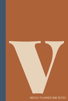 v | Weekly Planner and Notes: Undated Comprehensive Organizer, Calendar, and Agenda with a Full Year of Calendars | Plan Appointments, Goals, Notes, ... Agenda, Diary, and Scheduling Notebooks)