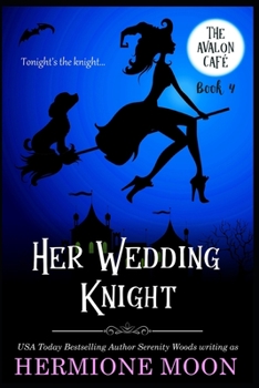 Her Wedding Knight: A Cozy Witch Mystery (The Avalon Café)