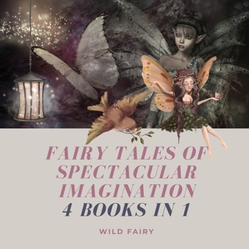 Paperback Fairy Tales of Spectacular Imagination: 4 Books in 1 Book