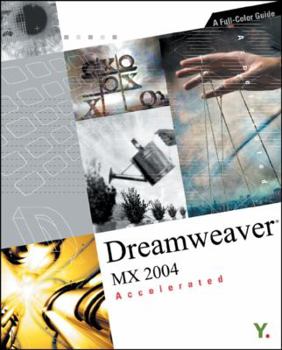 Paperback Dreamweaver MX 2004 Accelerated: A Full-Color Guide [With CDROM] Book