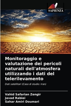 Monitoraggio e valutazione dei pericoli naturali dell'atmosfera utilizzando i dati del telerilevamento