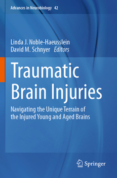 Traumatic Brain Injuries: Navigating the Unique Terrain of the Injured Young and Aged Brains (Advances in Neurobiology)
