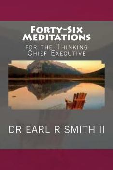 Paperback Forty-Six Meditations: for the Thinking Chief Executive Book