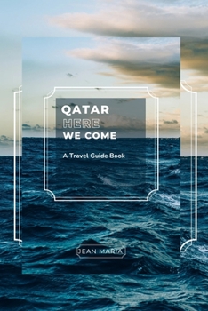 Paperback Qatar Here We Come: A Travel Guide Book