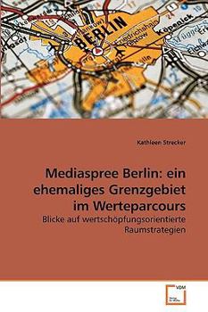 Paperback Mediaspree Berlin: ein ehemaliges Grenzgebiet im Werteparcours [German] Book