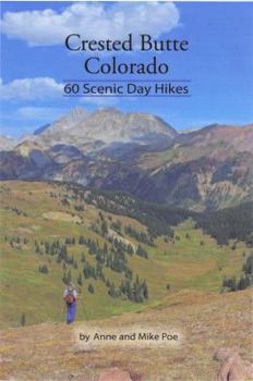 Paperback Crested Butte Colorado: 60 Scenic Day Hikes Last Supply of 1st Edition Books Book