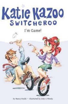 I'm Game! (Katie Kazoo, Switcheroo #21) - Book #21 of the Katie Kazoo, Switcheroo