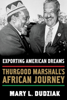Hardcover Exporting American Dreams: Thurgood Marshall's African Journey Book