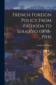 Paperback French Foreign Policy From Fashoda to Serajevo (1898-1914) Book