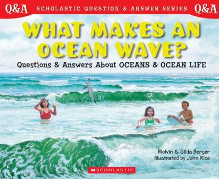 Paperback What Makes an Ocean Wave?: Questions and Answers about Oceans and Ocean Life Book