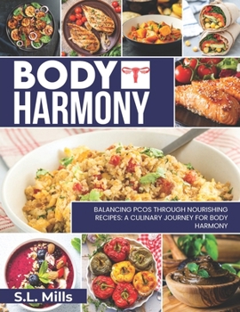 Paperback Body Harmony: Balancing PCOS Through Nourishing Recipes: Journey For Body Harmony Book