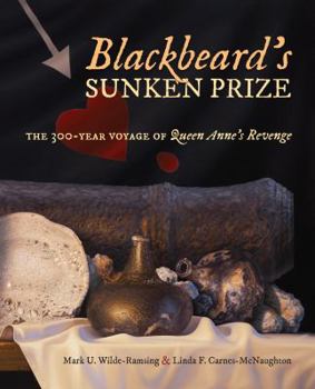 Paperback Blackbeard's Sunken Prize: The 300-Year Voyage of Queen Anne's Revenge Book