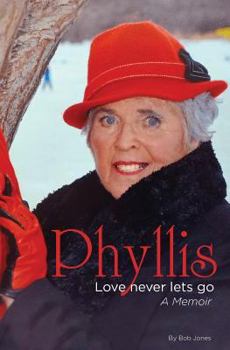 Paperback Phyllis: Love Never Lets Go: A Memoire Book