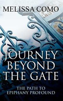 Paperback Journey Beyond the Gate: The Path to Epiphany Profound Book