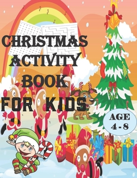 Paperback Christmas Activity Book for Kids Ages 4-8: Coloring Pages, Mazes and Search Word More! Book