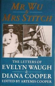 Hardcover Mr. Wu & Mrs. Stitch: The Letters of Evelyn Waugh & Diana Cooper Book