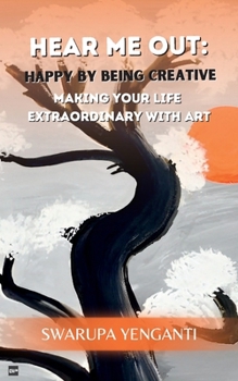 Paperback Hear Me Out: Happy by Being Creative Book