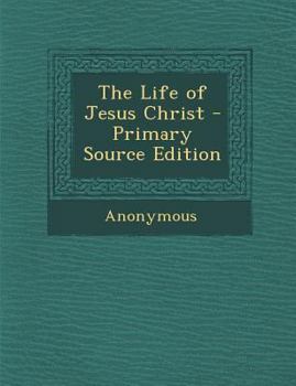 Paperback The Life of Jesus Christ Book
