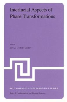 Paperback Interfacial Aspects of Phase Transformations: Proceedings of the NATO Advanced Study Institute Held at Erice, Silicy, August 29 - September 9, 1981 Book