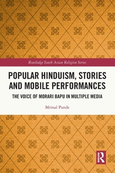 Paperback Popular Hinduism, Stories and Mobile Performances: The Voice of Morari Bapu in Multiple Media Book